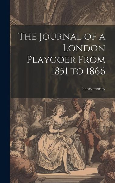 Produktbild: The Journal of a London Playgoer From 1851 to 1866