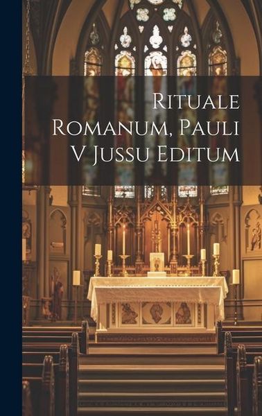 Produktbild: Rituale Romanum, Pauli V Jussu Editum