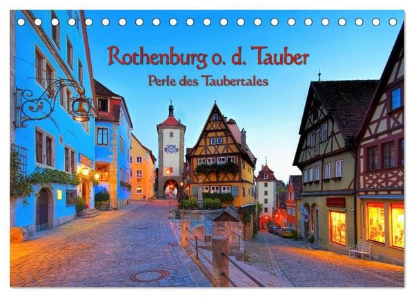 Rothenburg o. d. Tauber - Perle des Taubertales (Tischkalender 2026 DIN A5 quer), CALVENDO Monatskalender