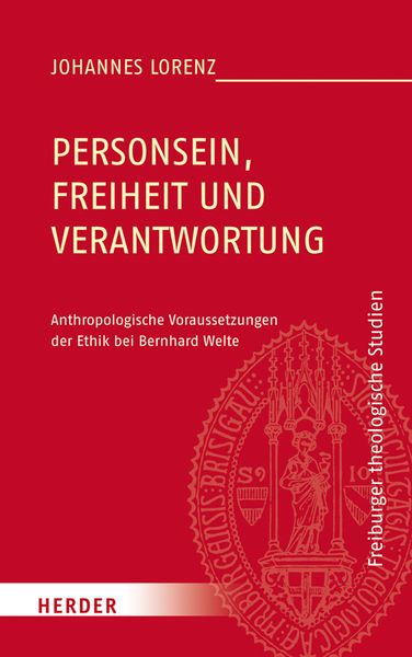 Personsein, Freiheit und Verantwortung, Gebundene Ausgabe von Johannes Lorenz, Herder, 9783451375972
