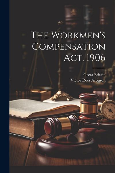 Produktbild: The Workmen's Compensation Act, 1906