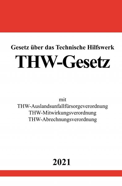 Produktbild: Gesetz &uuml;ber das Technische Hilfswerk (THW-Gesetz)