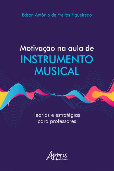 Produktbild: Motiva&ccedil;&atilde;o na Aula de Instrumento Musical Teorias e Estrat&eacute;gias para Professores