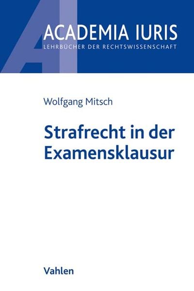 Strafrecht in der Examensklausur, Taschenbuch von Wolfgang Mitsch, Vahlen, Franz, 9783800665976