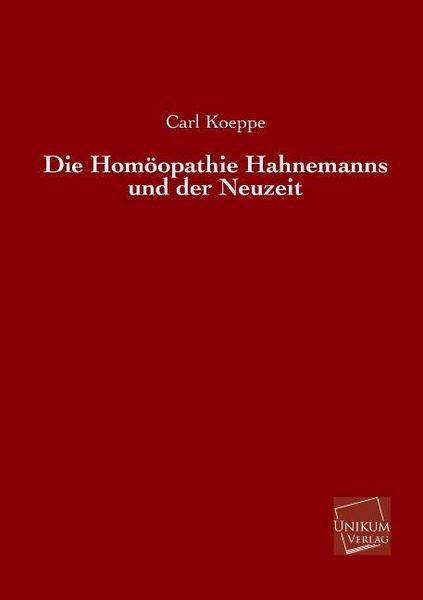 Produktbild: Koeppe, C: Hom&ouml;opathie Hahnemanns und der Neuzeit