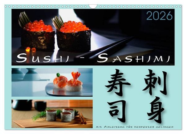 Produktbild: Sushi - Sashimi mit Anleitung f&uuml;r perfektes Gelingen (Wandkalender 2026 DIN A3 quer), CALVENDO Monatskalender