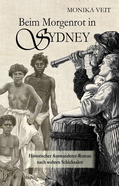 Produktbild: Beim Morgenrot in Sydney - Historischer Auswanderer-Roman nach wahren Schicksalen