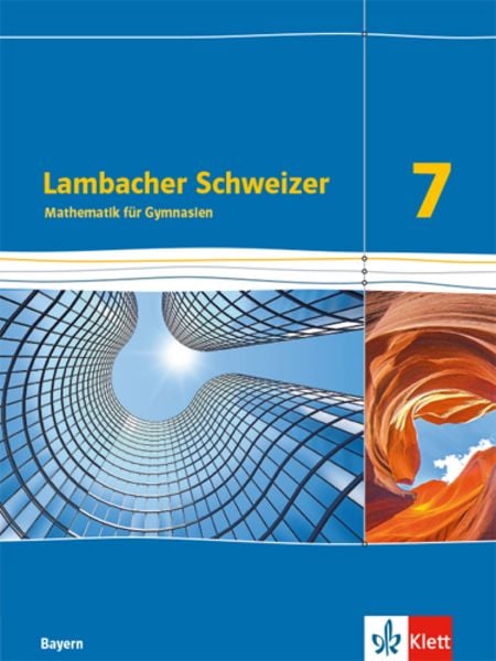 Lambacher Schweizer Mathematik 7. Ausgabe Bayern, Gebundene Ausgabe von , Klett Schulbuchverlag, 9783127330717