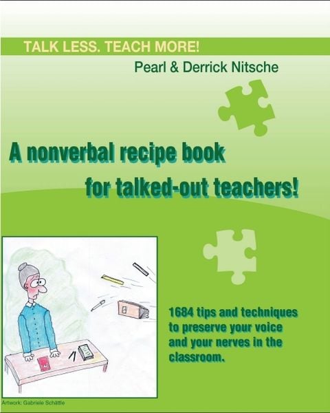 Talk less. Teach more! A nonverbal recipe book for talked-out teachers!, Taschenbuch von Pearl Nitsche , Derrick Nitsche, Pearls of Learning Press,