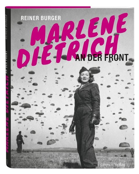 Marlene Dietrich an der Front, Gebundene Ausgabe von Reiner Burger, Greven, 978-3-7743-0988-3