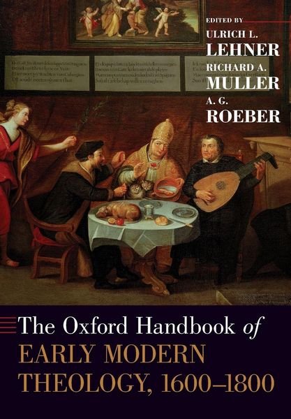 Produktbild: The Oxford Handbook of Early Modern Theology 1600-1800