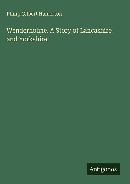 Produktbild: Wenderholme. A Story of Lancashire and Yorkshire
