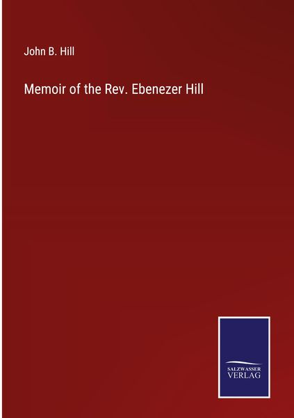Produktbild: Memoir of the Rev. Ebenezer Hill