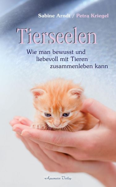 Produktbild: Tierseelen: Wie man bewusst und liebevoll mit Tieren zusammenleben kann