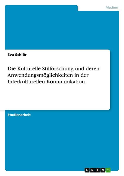Produktbild: Die Kulturelle Stilforschung und deren Anwendungsm&ouml;glichkeiten in der Interkulturellen Kommunikation