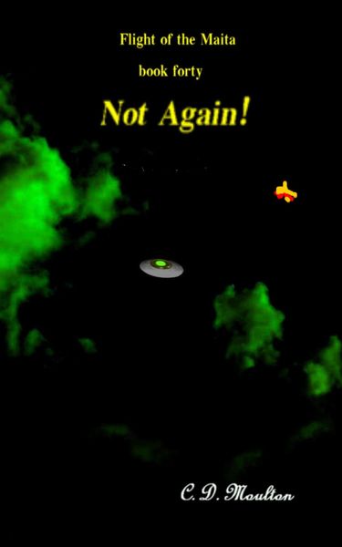 Produktbild: Not Again! (Flight of the Maita, #40)