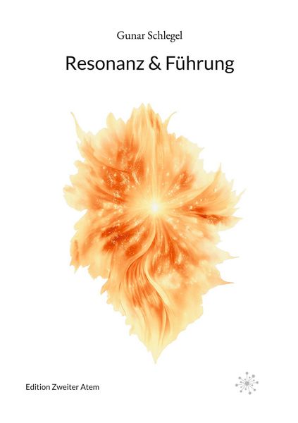 Resonanz & Führung, Taschenbuch von Gunar Schlegel, Edition Zweiter Atem, 9783000856471