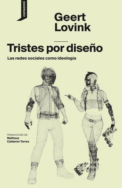 Produktbild: Tristes por dise&ntilde;o: Las redes sociales como ideolog&iacute;a