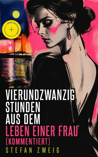 Produktbild: Vierundzwanzig Stunden aus dem Leben einer Frau (Kommentiert)