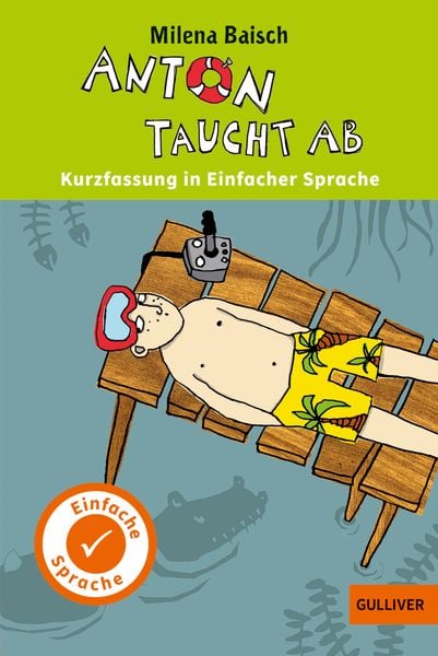 Kurzfassung in Einfacher Sprache. Anton taucht ab, Taschenbuch von Milena Baisch, Beltz Verlagsgruppe GmbH & Co. KG, 9783407748904