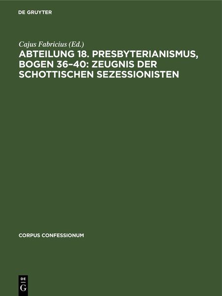 Abteilung 18. Presbyterianismus, Bogen 36–40: Zeugnis der Schottischen Sezessionisten