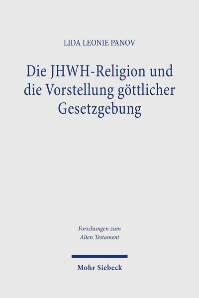 Produktbild: Die JHWH-Religion und die Vorstellung g&ouml;ttlicher Gesetzgebung