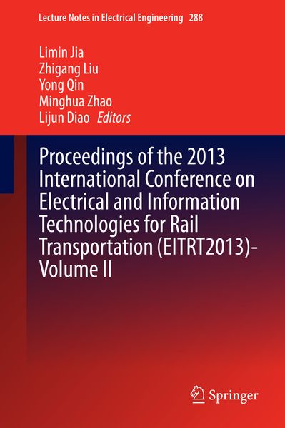 Produktbild: Proceedings of the 2013 International Conference on Electrical and Information Technologies for Rail Transportation (EITRT2013)-Volume II