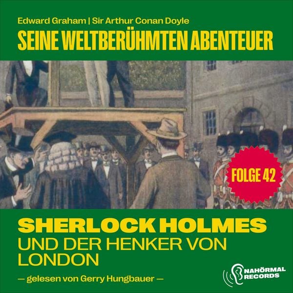 Sherlock Holmes und der Henker von London (Seine weltberühmten Abenteuer, Folge 42) - Arthur Conan Doyle , Edward Graham, Audio, 9783711946881