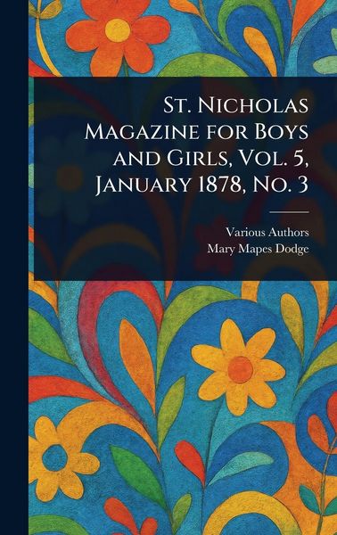 Produktbild: St. Nicholas Magazine for Boys and Girls, Vol. 5, January 1878, No. 3