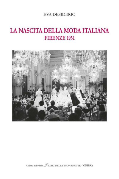 Produktbild: La nascita della moda italiana. Firenze 1951. Ediz. italiana e inglese