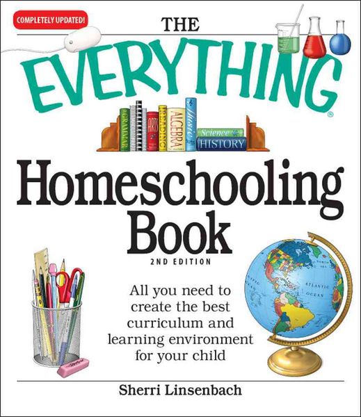 Produktbild: The Everything Homeschooling Book: All You Need to Create the Best Curriculum and Learning Environment for Your Child