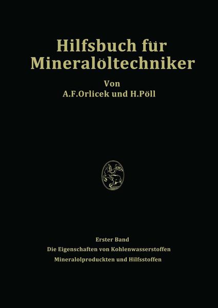 Produktbild: Hilfsbuch f&uuml;r Mineral&ouml;ltechniker. Stoffkonstanten und Berechnungsunterlagen f&uuml;r Apparatebauer, Ingenieure, Betriebsleiter und Chemiker der Mineral&ouml;lin