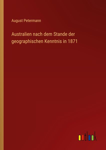 Produktbild: Australien nach dem Stande der geographischen Kenntnis in 1871