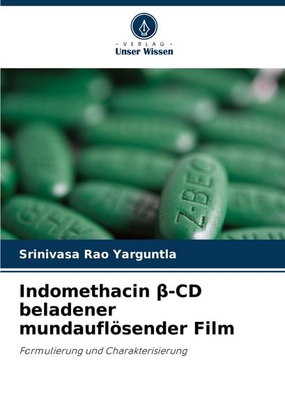 Indomethacin ¿-CD beladener mundauflösender Film, Taschenbuch von Srinivasa Rao Yarguntla, Verlag Unser Wissen, 9786207236909