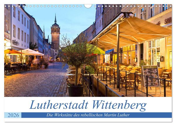 Produktbild: Lutherstadt Wittenberg - Die Wirkst&auml;tte des rebellischen Martin Luther (Wandkalender 2026 DIN A3 quer), CALVENDO Monatskalender