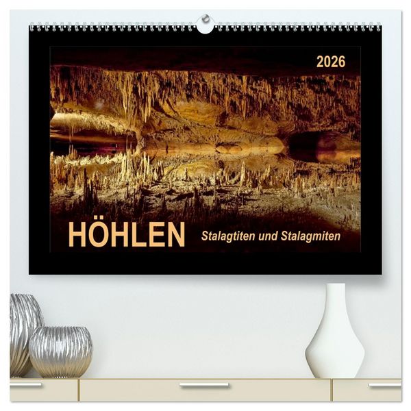 Höhlen, Stalaktiten und Stalagmiten (hochwertiger Premium Wandkalender 2026 DIN A2 quer), Kunstdruck in Hochglanz
