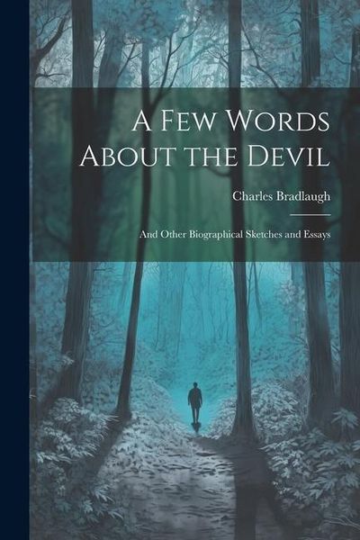 Produktbild: A Few Words About the Devil: And Other Biographical Sketches and Essays