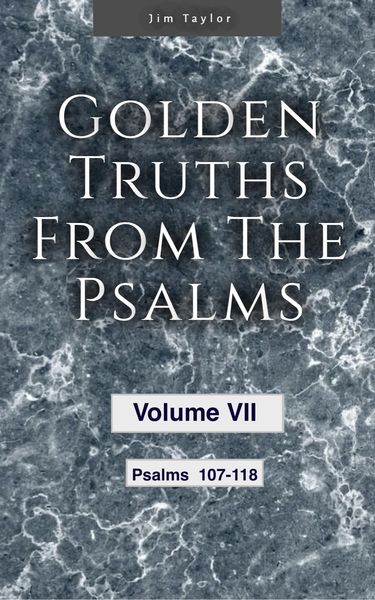 Produktbild: Golden Truths from the Psalms - Volume VII - Psalms 107-118