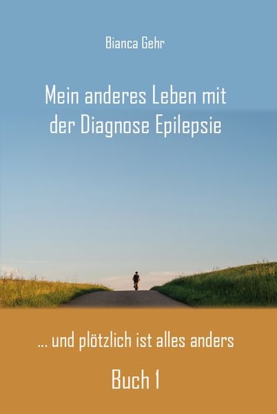 Produktbild: Mein anderes Leben mit der Diagnose Epilepsie &ndash; Buch 1