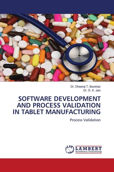 Produktbild: SOFTWARE DEVELOPMENT AND PROCESS VALIDATION IN TABLET MANUFACTURING