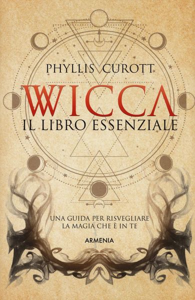 Produktbild: Wicca. Il libro essenziale. Una guida per risvegliare la magia che &egrave; in te
