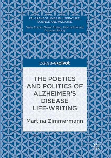 Produktbild: The Poetics and Politics of Alzheimer&rsquo;s Disease Life-Writing