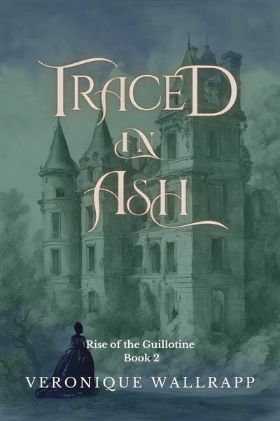 Produktbild: Traced in Ash (Rise of the Guillotine, #2)