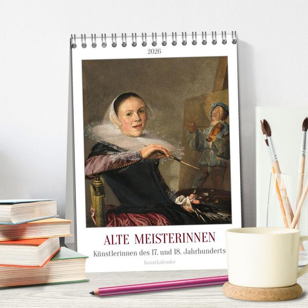 Produktbild: Alte Meisterinnen - K&uuml;nstlerinnen des 17. und 18. Jahrhunderts Kunstkalender (Tischkalender 2026 DIN A5 hoch), CALVENDO Monatskalender