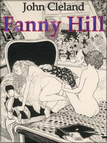 Produktbild: Fanny Hill. Oder Die Geschichte eines Freudenm&auml;dchens. von John Cleland.