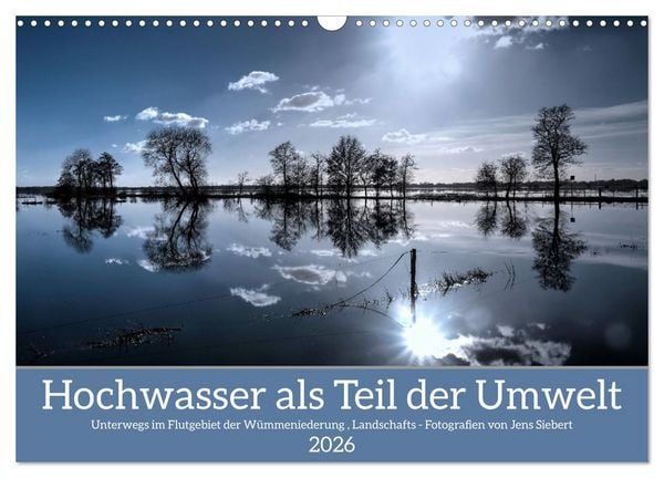 Hochwasser als Teil der Umwelt (Wandkalender 2026 DIN A3 quer), CALVENDO Monatskalender