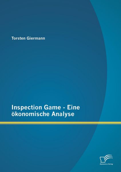 Produktbild: Inspection Game - Eine &ouml;konomische Analyse