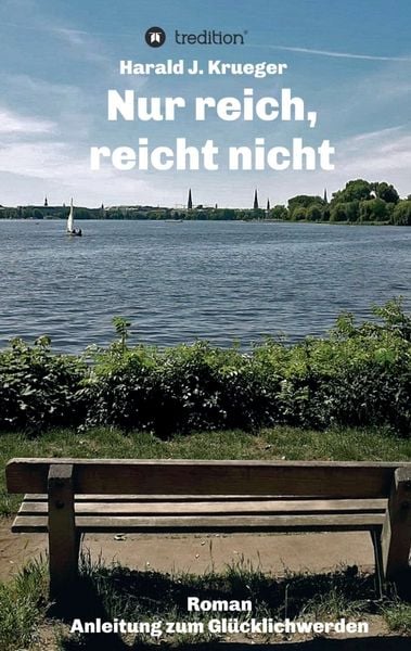 Nur reich, reicht nicht, Taschenbuch von Harald J. Krueger, Tredition, 9783347094055