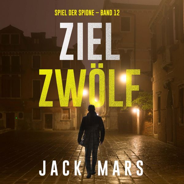 Produktbild: Ziel Zw&ouml;lf (Spiel der Spione &ndash; Band 12)