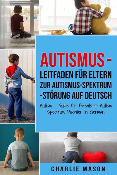 Produktbild: Autismus - Leitfaden f&uuml;r Eltern zur Autismus-Spektrum-St&ouml;rung Auf Deutsch/ Autism - Guide for Parents to Autism Spectrum Disorder In German